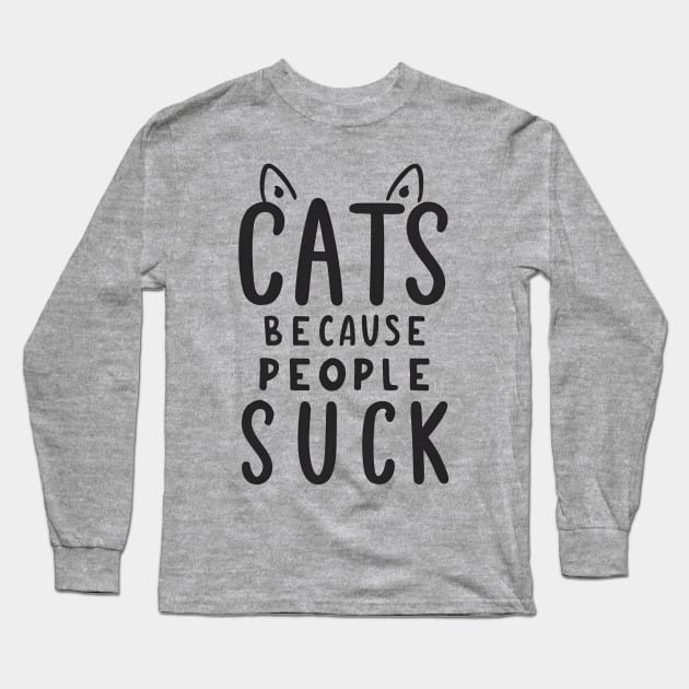 Cat because people suck Long Sleeve T-Shirt by NomiCrafts